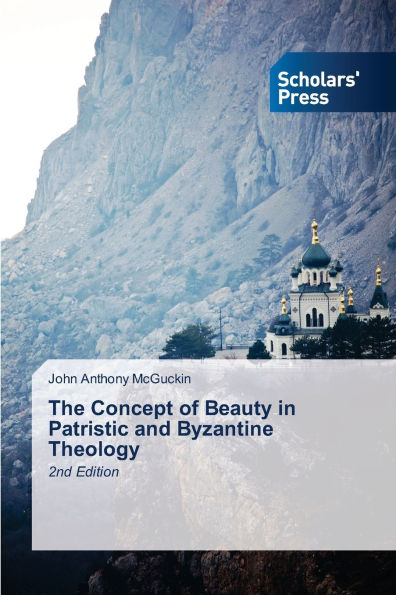 The Concept of Beauty in Patristic and Byzantine Theology