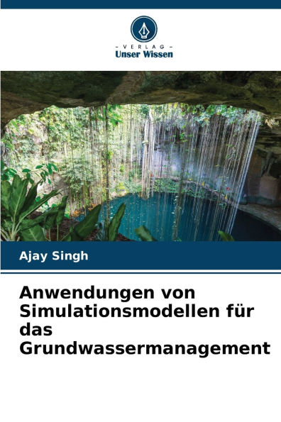 Anwendungen von Simulationsmodellen fÃ¯Â¿Â½r das Grundwassermanagement