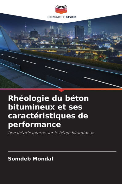 RhÃ¯Â¿Â½ologie du bÃ¯Â¿Â½ton bitumineux et ses caractÃ¯Â¿Â½ristiques de performance