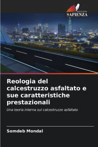 Title: Reologia del calcestruzzo asfaltato e sue caratteristiche prestazionali, Author: Somdeb Mondal