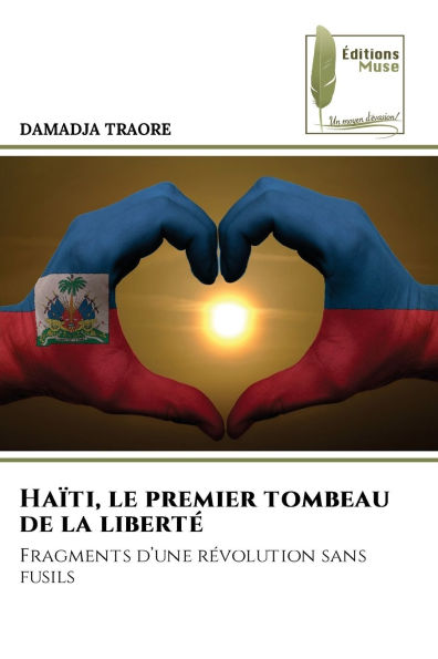 Haï¿½ti, le premier tombeau de la libertï¿½