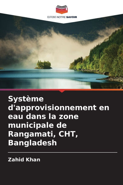 SystÃ¯Â¿Â½me d'approvisionnement en eau dans la zone municipale de Rangamati, CHT, Bangladesh