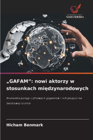 Title: Gafam: nowi aktorzy w stosunkach międzynarodowych, Author: Hicham Benmark