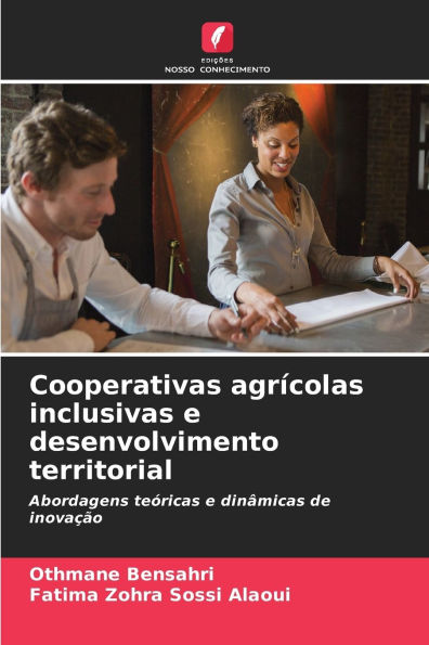 Cooperativas agr�colas inclusivas e desenvolvimento territorial