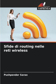 Title: Sfide di routing nelle reti wireless, Author: Pushpender Sarao