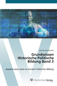 Title: Grundwissen Historische Politische Bildung Band 3, Author: Gïnther Dichatschek