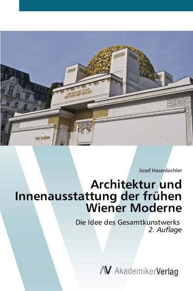Architektur und Innenausstattung der frÃ¯Â¿Â½hen Wiener Moderne