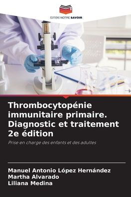 ThrombocytopÃ¯Â¿Â½nie immunitaire primaire. Diagnostic et traitement 2e Ã¯Â¿Â½dition