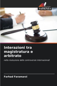 Title: Interazioni tra magistratura e arbitrato, Author: Farhad Faramarzi