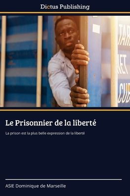 Le Prisonnier de la libertï¿½