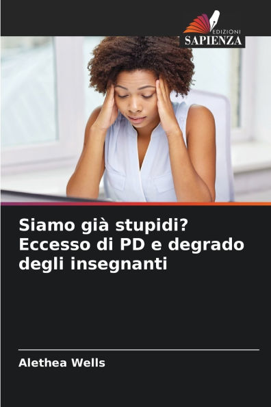 Siamo giÃ¯Â¿Â½ stupidi? Eccesso di PD e degrado degli insegnanti