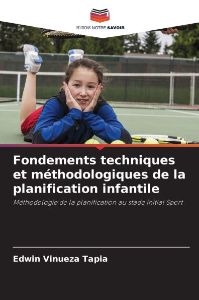Fondements techniques et mÃ¯Â¿Â½thodologiques de la planification infantile