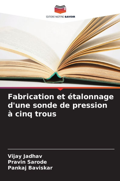 Fabrication et Ã¯Â¿Â½talonnage d'une sonde de pression Ã¯Â¿Â½ cinq trous