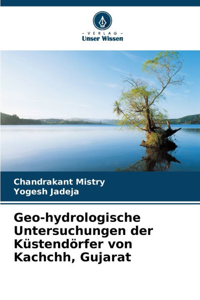 Geo-hydrologische Untersuchungen der K�stend�rfer von Kachchh, Gujarat