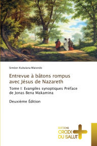 Title: Entrevue ï¿½ bï¿½tons rompus avec Jï¿½sus de Nazareth, Author: Simïon Kubulana Matendo