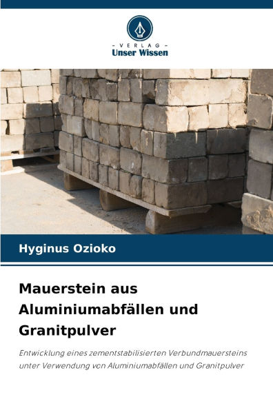 Mauerstein aus AluminiumabfÃ¯Â¿Â½llen und Granitpulver