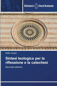 Title: Sintesi teologica per la riflessione e la catechesi, Author: Attilio Carpin