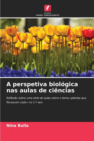 A perspetiva biolÃ¯Â¿Â½gica nas aulas de ciÃ¯Â¿Â½ncias