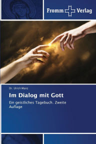 Title: Im Dialog mit Gott, Author: Ulrich Manz