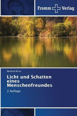 Licht und Schatten eines Menschenfreundes