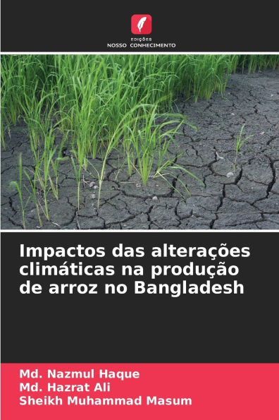Impactos das alteraÃ¯Â¿Â½Ã¯Â¿Â½es climÃ¯Â¿Â½ticas na produÃ¯Â¿Â½Ã¯Â¿Â½o de arroz no Bangladesh