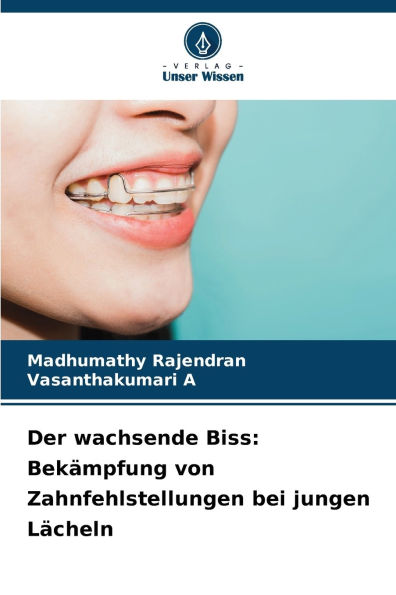 Der wachsende Biss: BekÃ¯Â¿Â½mpfung von Zahnfehlstellungen bei jungen LÃ¯Â¿Â½cheln