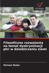 Title: Filozoficzne rozważania na temat dyskryminacji plci w dziedziczeniu ziemi, Author: Michael Ntabo
