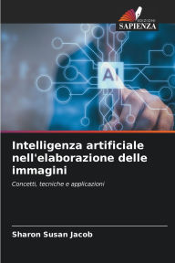 Title: Intelligenza artificiale nell'elaborazione delle immagini, Author: Sharon Susan Jacob