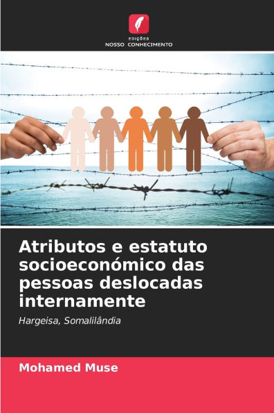 Atributos e estatuto socioeconÃ¯Â¿Â½mico das pessoas deslocadas internamente