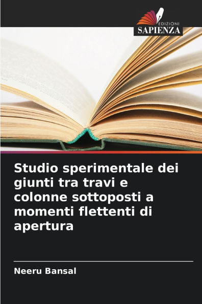 Studio sperimentale dei giunti tra travi e colonne sottoposti a momenti flettenti di apertura