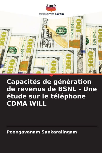 CapacitÃ¯Â¿Â½s de gÃ¯Â¿Â½nÃ¯Â¿Â½ration de revenus de BSNL - Une Ã¯Â¿Â½tude sur le tÃ¯Â¿Â½lÃ¯Â¿Â½phone CDMA WILL