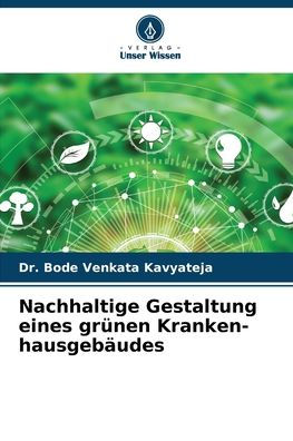 Nachhaltige Gestaltung eines gr�nen Kranken-hausgeb�udes
