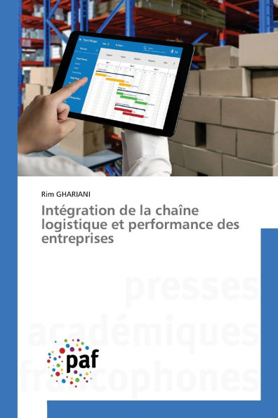 Intï¿½gration de la chaï¿½ne logistique et performance des entreprises
