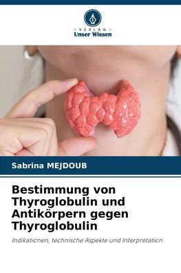 Bestimmung von Thyroglobulin und AntikÃ¯Â¿Â½rpern gegen Thyroglobulin