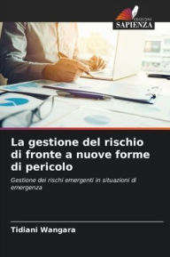 Title: La gestione del rischio di fronte a nuove forme di pericolo, Author: Tidiani Wangara