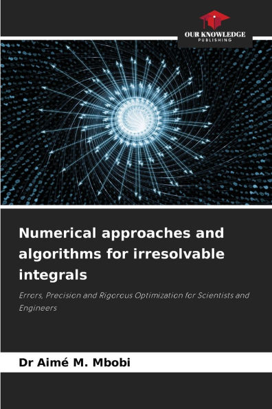 Numerical approaches and algorithms for irresolvable integrals
