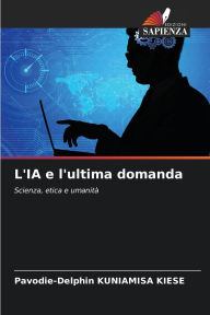 Title: L'IA e l'ultima domanda, Author: Pavodie-Delphin Kuniamisa Kiese
