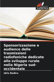 Title: Sponsorizzazione e audience delle trasmissioni radiofoniche dedicate allo sviluppo rurale nella Nigeria sud-occidentale, Author: Idris Badiru