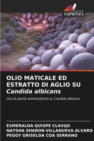Title: OLIO MATICALE ED ESTRATTO DI AGLIO SU Candida albicans, Author: Esmeralda Quispe Clavijo