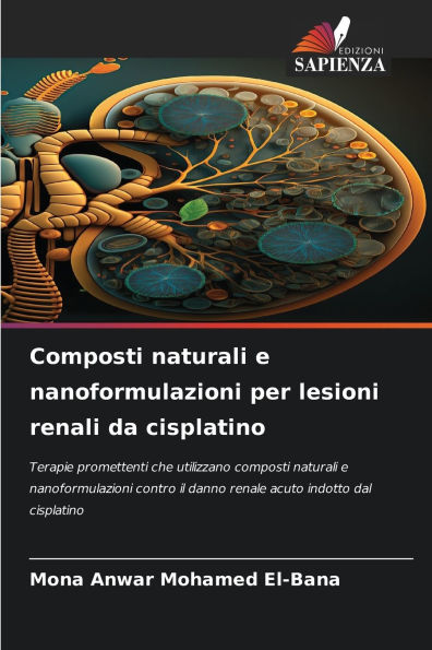 Composti naturali e nanoformulazioni per lesioni renali da cisplatino