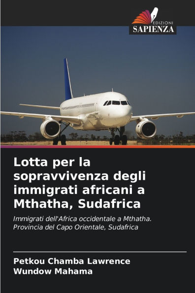 Lotta per la sopravvivenza degli immigrati africani a Mthatha, Sudafrica