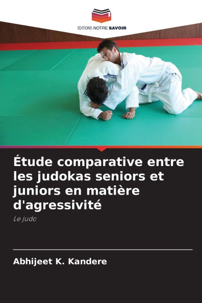 Ã¯Â¿Â½tude comparative entre les judokas seniors et juniors en matiÃ¯Â¿Â½re d'agressivitÃ¯Â¿Â½