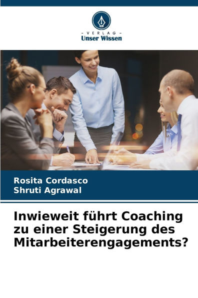 Inwieweit fÃ¯Â¿Â½hrt Coaching zu einer Steigerung des Mitarbeiterengagements?