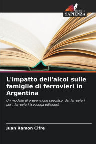 Title: L'impatto dell'alcol sulle famiglie di ferrovieri in Argentina, Author: Juan Ramon Cifre