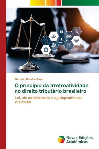 O princÃ¯Â¿Â½pio da Irretroatividade no direito tributÃ¯Â¿Â½rio brasileiro