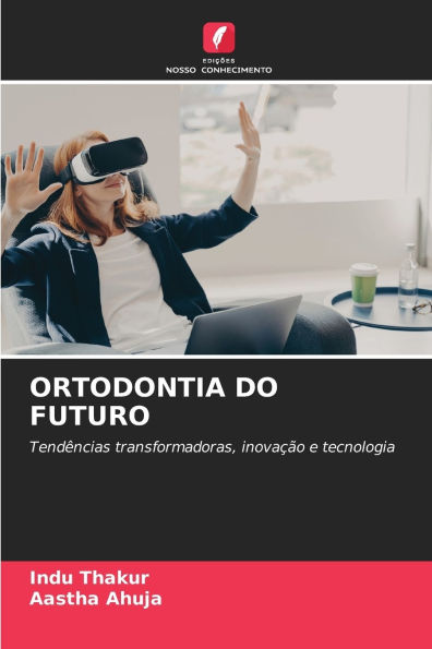 Ortodontia Do Futuro