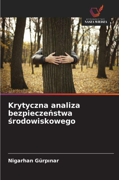 Krytyczna analiza bezpieczeństwa środowiskowego