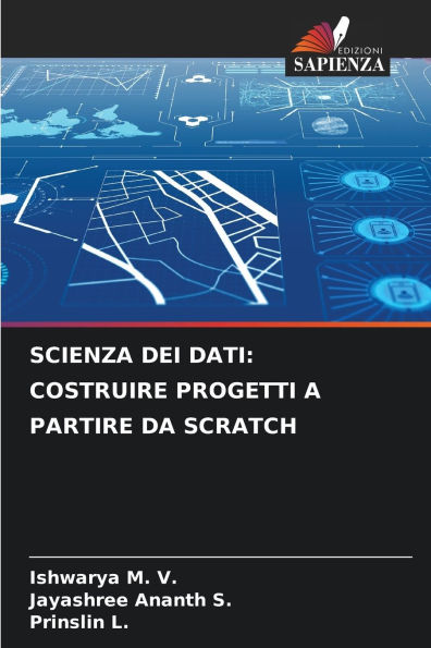 Scienza Dei Dati: Costruire Progetti a Partire Da Scratch