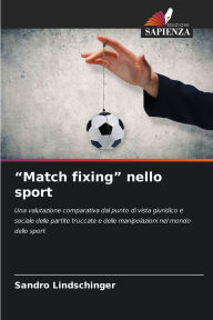 Title: Match fixing nello sport, Author: Sandro Lindschinger