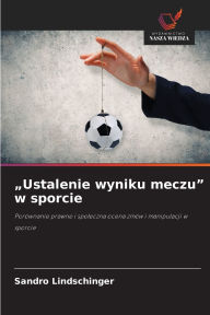 Title: Ustalenie wyniku meczu w sporcie, Author: Sandro Lindschinger